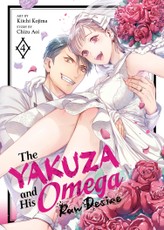 The Yakuza and His Omega: Raw Desire Vol. 4