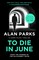 Parks, A: To Die In June