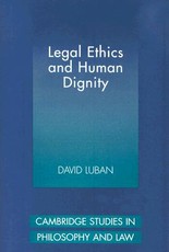 Legal Ethics and Human Dignity