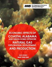 Economic Effects of Coastal Alabama and Destin Dome Offshore Natural Gas Exploration, Development, and Production