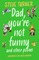 Dad, You're Not Funny and Other Poems