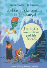 Žaliasis akmenėlis ir jo draugai. The Little Green Stone and his friends. 1 dalis. Pasaka lietuvių ir anglų kalbomis