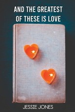 And The Greatest of These is Love