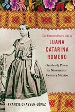 The Extraordinary Life of Juana Catarina Romero