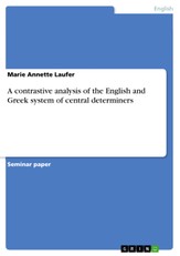 A contrastive analysis of the English and Greek system of central determiners