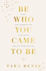 Be Who You Came To Be