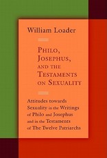 Philo, Josephus, and the Testaments on Sexuality