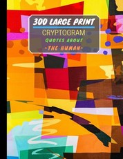 300 Large Print Cryptogram Quotes About The Human