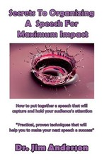 Secrets To Organizing A Speech For Maximum Impact
