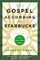 The Gospel According to Starbucks