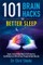 101 Brain Hacks for Better Sleep