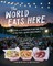 The World Eats Here