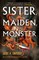 Sister, Maiden, Monster