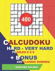 400 Calcudoku HARD - VERY HARD puzzles 9 x 9 + BONUS 250 classic sudoku