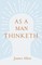 As a Man Thinketh