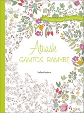 Mano spalvinimo ir užrašų knygelė. Atrask gamtos ramybę