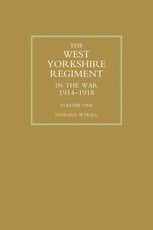 West Yorkshire Regiment in the War 1914-1918 Vol 1