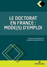 Le Doctorat En France: Mode(s) d'Emploi