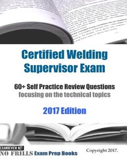 Certified Welding Supervisor Exam 60+ Self Practice Review Questions