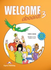 Welcome aboard! 3. Pupil's book. Anglų kalbos vadovėlis