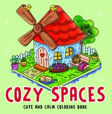 Cozy Spaces - Cute and Calm Coloring Book