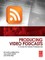 Producing Video Podcasts