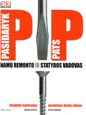 Pasidaryk pats. Namų remonto ir statybos vadovas