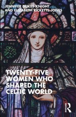 Twenty-Five Women Who Shaped the Celtic World
