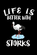 Life Is Better With Storks
