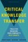 Critical Knowledge Transfer
