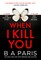 When I Kill You