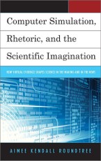 Computer Simulation, Rhetoric, and the Scientific Imagination