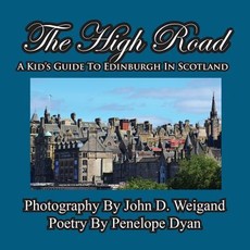 The High Road--A Kid's Guide to Edinburgh in Scotland