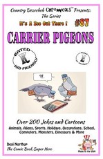 Carrier Pigeons - Over 200 Jokes + Cartoons - Animals, Aliens, Sports, Holidays, Occupations, School, Computers, Monsters, Dinosaurs & More - in BLACK and WHITE