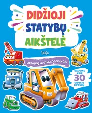 Didžioji statybų aikštelė: lipdukų ir veiklos knyga