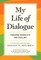 My Life of Dialogue