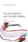 Social Judgment and Decision Making