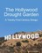 The Hollywood Drought Garden