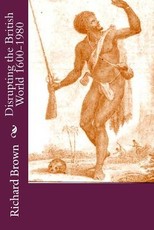 Disrupting the British World 1600-1980