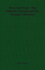 Then and Now - The Historic Church and the Younger Churches