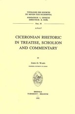 Ciceronian Rhetoric in Treatise, Scholion and Commentary