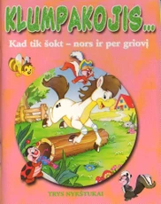 Klumpakojis: Dairykis, stebėkis ir į galvą dėkis