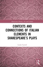 Contexts and Connections of Italian Elements in Shakespeare's Plays