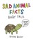 Sad Animal Facts: Baby Talk
