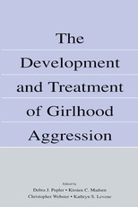 The Development and Treatment of Girlhood Aggression