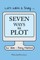 Seven Ways to Plot