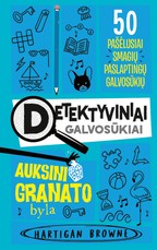 DETEKTYVINIAI GALVOSŪKIAI. Auksinio granato byla