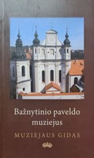 Bažnytinio paveldo muziejus: muziejaus gidas