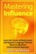 Mastering Influence