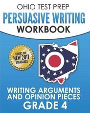 Ohio Test Prep Persuasive Writing Workbook Grade 4